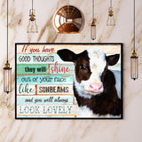 Cow If You Have Good Thoughts You Will Always Lovely Canvas And Poster, Wall Decor Visual Art