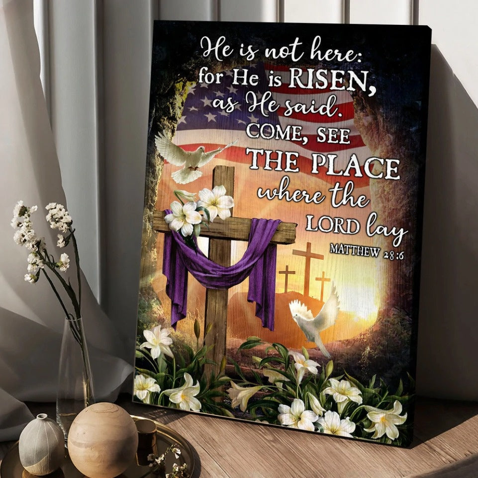 Cross, American Flag, White dove, White lily, He is not here Jesus - Matte Canvas