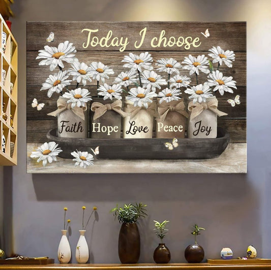 Today I choose faith hope love peace joy flower - Matte Canvas (1.25")