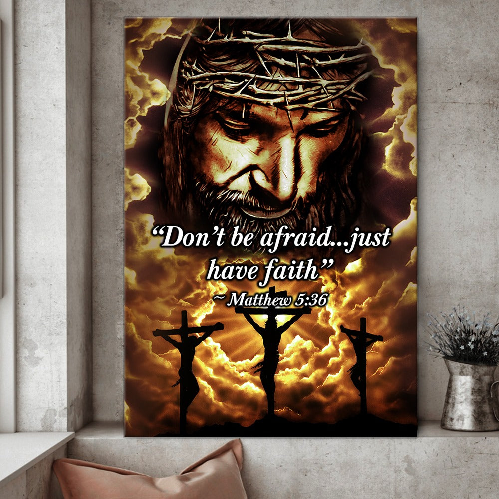 Jesus Christian don't be afraid just have faith Matte Canvas