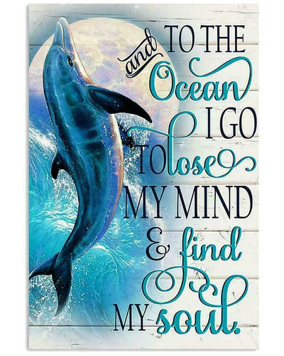 Dolphin To The Ocean Lose My Mind Canvas And Poster, Wall Decor Visual Art