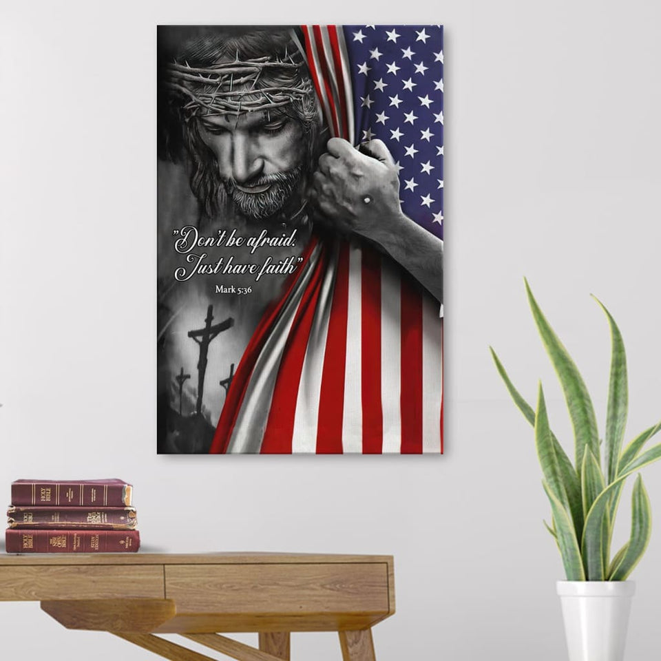 Don't be afraid just have faith mark 5:36 American - Matte Canvas