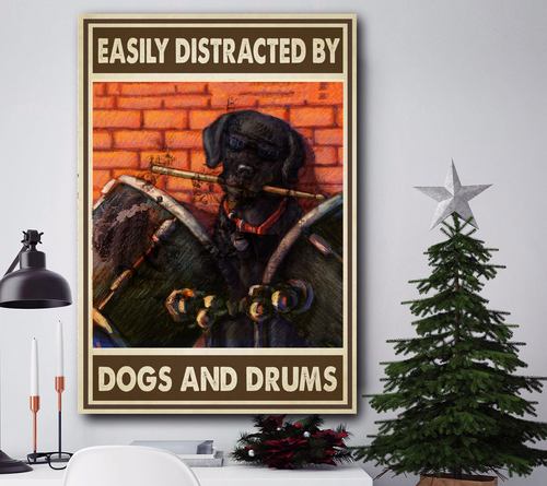 Easily Distracted By Dogs And Drums Canvas And Poster, Wall Decor Visual Art