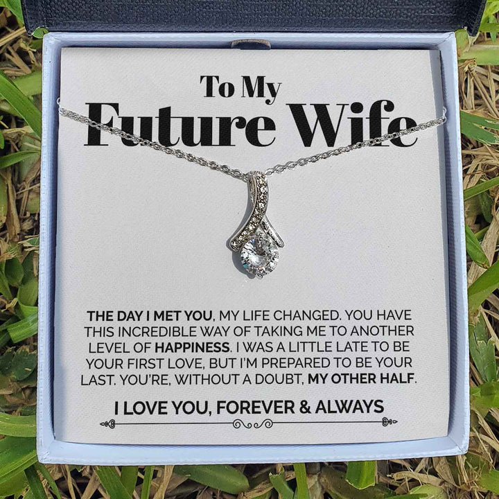 To My Future Wife Necklace Gift - The Day I Met You, My Life Changed - I can't wait to marry the love of my life Alluring Beauty Necklace LX029C