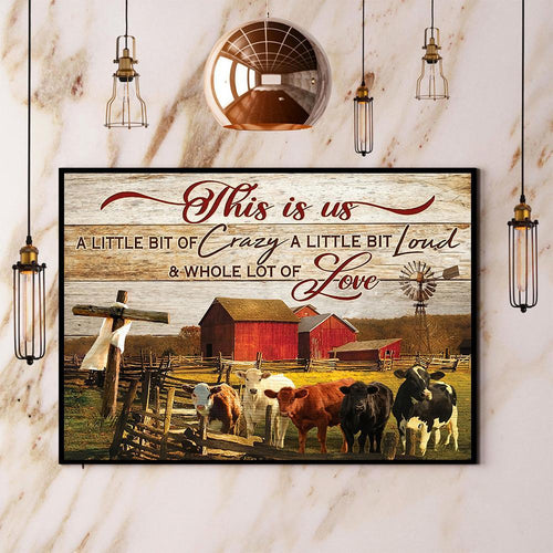 Farm & Cow A Little Bit Of Crazy And Loud Whole Lot Of Love Canvas And Poster, Wall Decor Visual Art