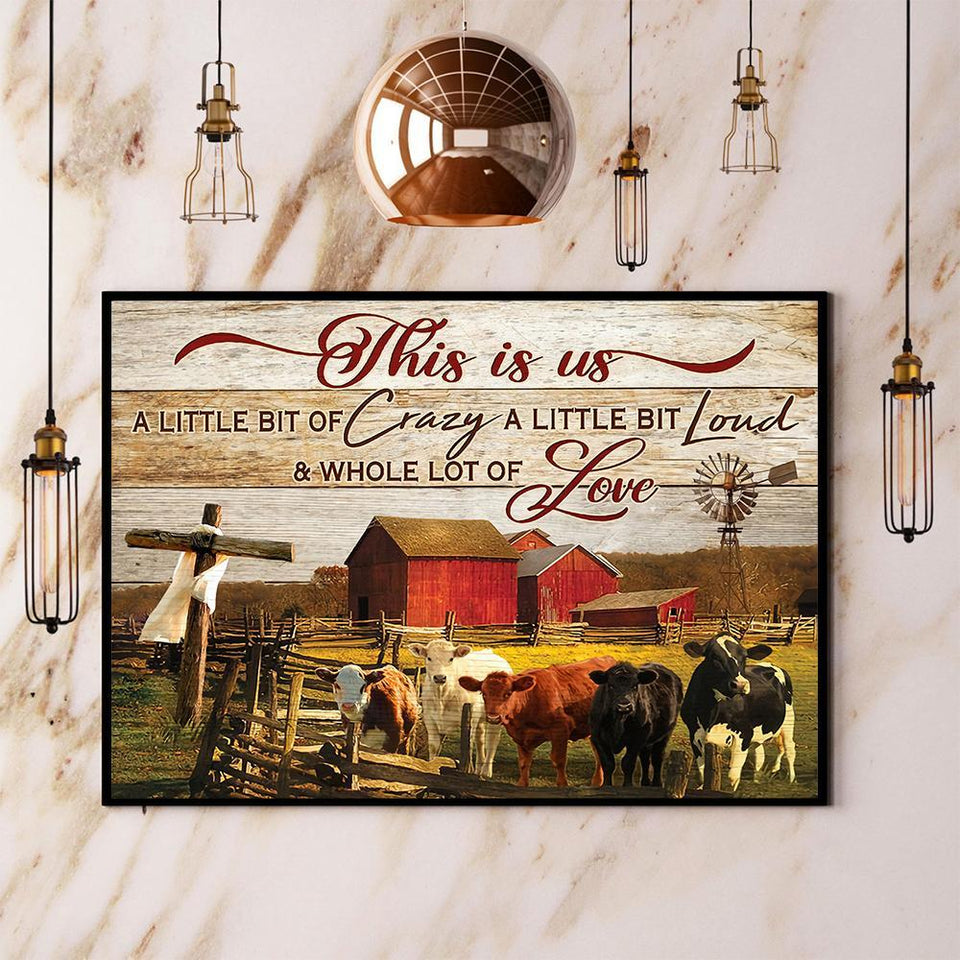 Farm & Cow A Little Bit Of Crazy And Loud Whole Lot Of Love Canvas And Poster, Wall Decor Visual Art