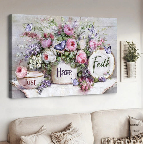 Flower garden Just have faith - Matte Canvas