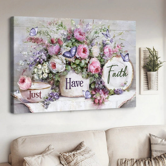 Flower garden Just have faith - Matte Canvas