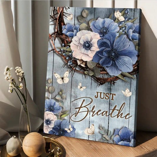 White and Blue Flowers Crown of thorns Just breathe - Matte Canvas