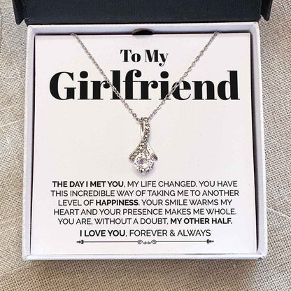 To My Girlfriend Necklace Gift - I Day I Met You, My Life Changed - You Are, Without A Doubt My Other Half Alluring Beauty Necklace LX029D