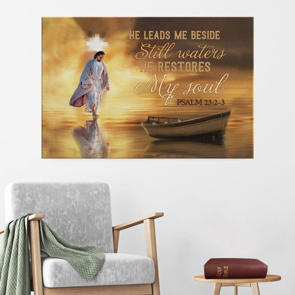 Jesus he leads me beside still waters Psalm 23:2-3 - Matte Canvas