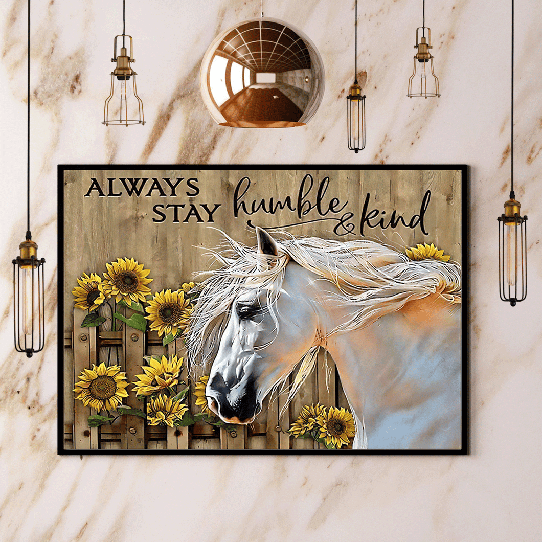 Horse & Sunflower Always Stay Humble And Kind Canvas And Poster, Wall Decor Visual Art