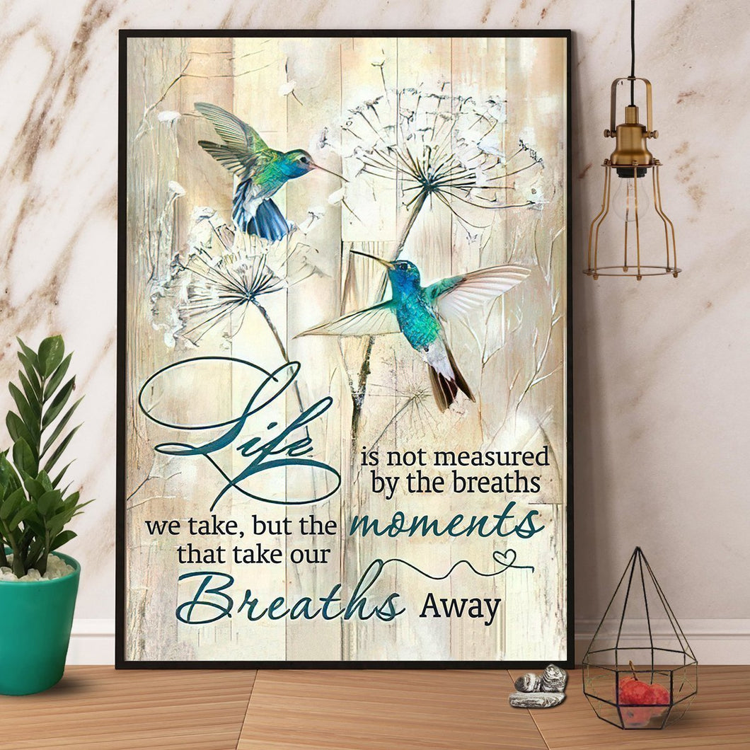 Hummingbird Life Is Not Measured By The Breaths Canvas And Poster, Wall Decor Visual Art