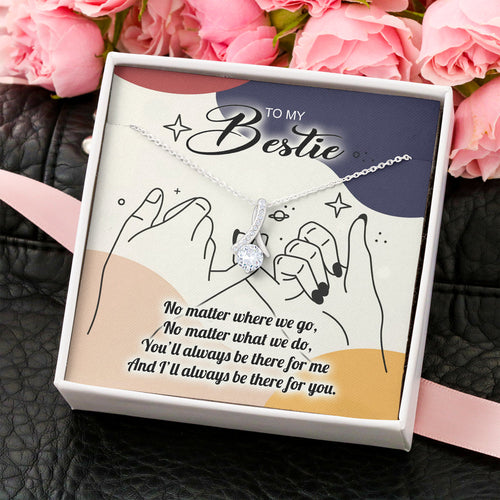 I'll Always Be There For You Alluring Necklace Gift For Best Friend Besties