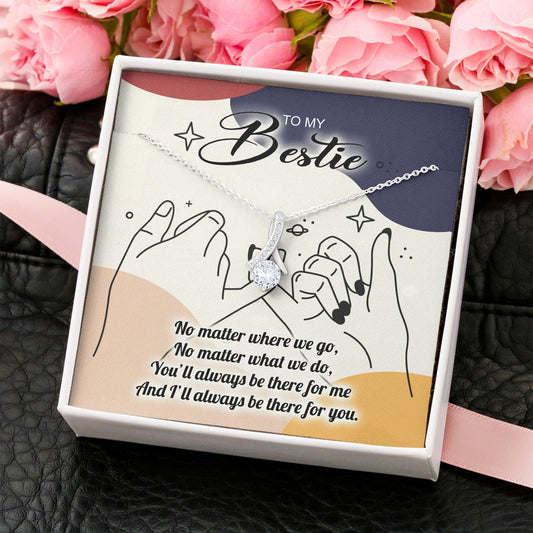 I'll Always Be There For You Alluring Necklace Gift For Best Friend Besties