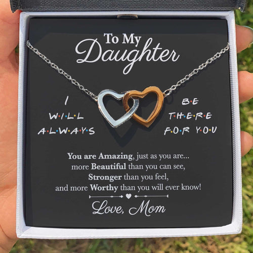 Interlocking Hearts Necklace- To My Daughter - I Will Always Be There For You - Necklace
