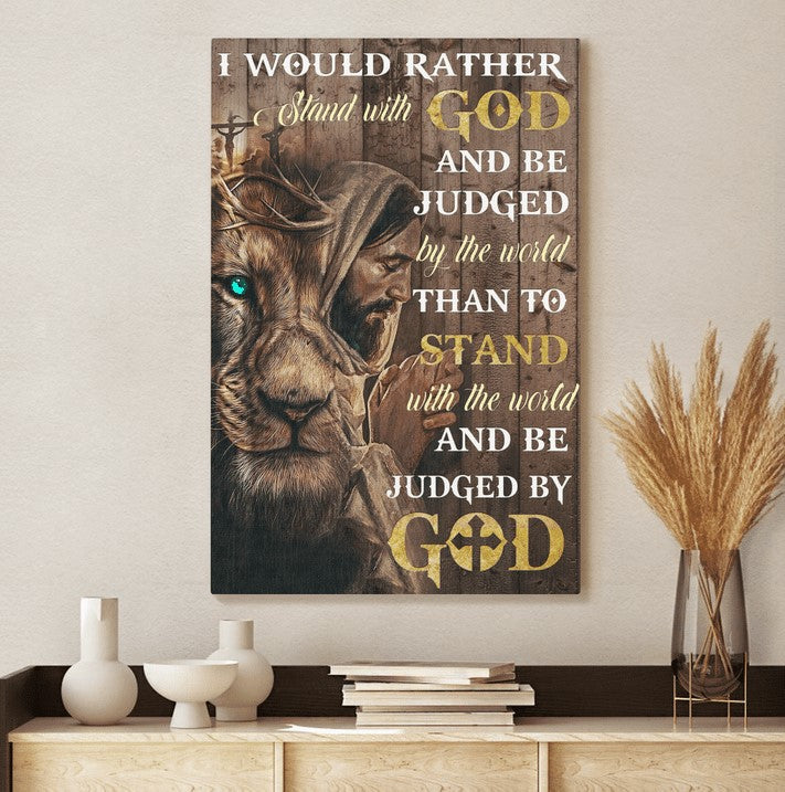 I would rather stand with God Jesus - Matte Canvas