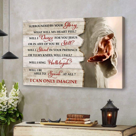 I can only imagine Jesus hands - Matte Canvas