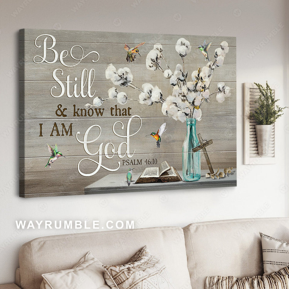 Beautiful cotton flower, Blue bottle, Hummingbird, Be still and know that I am God - Jesus Landscape Canvas Prints, Home Decor Wall Art