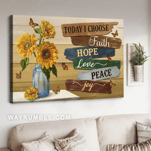 Beautiful sunflower, Monarch butterfly, Today I choose faith - Jesus Landscape Canvas Prints, Home Decor Wall Art