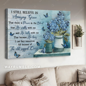Baby flower vase, Blue butterfly, I still believe in amazing grace - Jesus Landscape Canvas Prints, Home Decor Wall Art