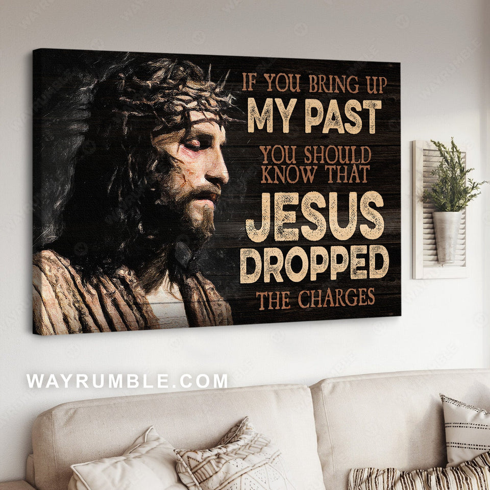 Stunning painting, The real face of Jesus, If you bring up my past - Jesus Landscape Canvas Prints, Home Decor Wall Art