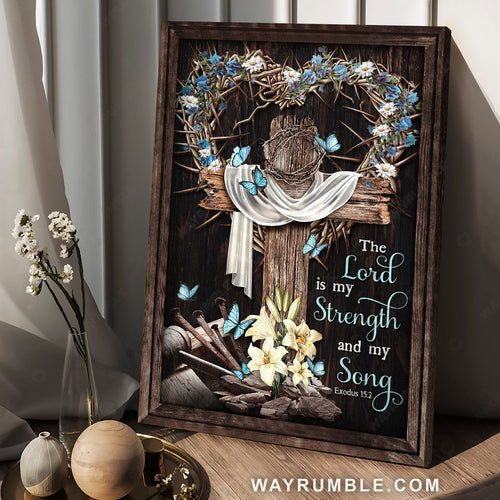 Stunning heart, Beautiful cross, Blue butterfly, The Lord is my strength - Jesus Portrait Canvas Prints, Home Decor Wall Art