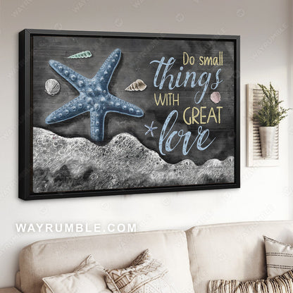 Stunning starfish, Ocean painting, Do small things with great love - Jesus Landscape Canvas Prints, Home Decor Wall Art