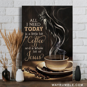 Face of Jesus, Hot coffee cup, All I need today is a little bit of coffee - Jesus Portrait Canvas Prints, Home Decor Wall Art