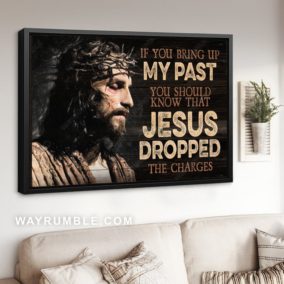 Stunning painting, The real face of Jesus, If you bring up my past - Jesus Landscape Canvas Prints, Home Decor Wall Art