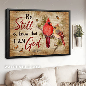 Watercolor cardinal, Monarch butterfly, Be still and know that I am God - Jesus Landscape Canvas Prints, Home Decor Wall Art
