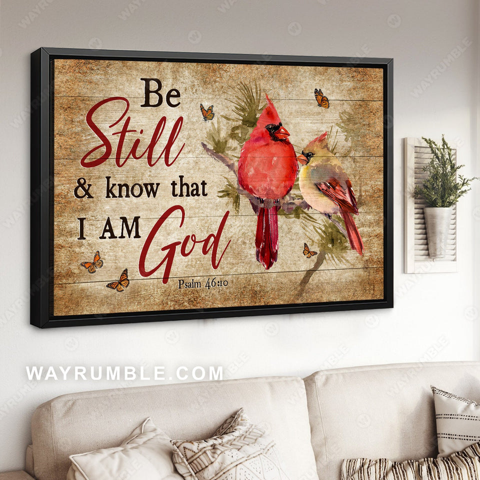 Watercolor cardinal, Monarch butterfly, Be still and know that I am God - Jesus Landscape Canvas Prints, Home Decor Wall Art