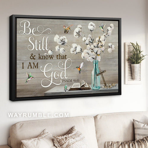 Beautiful cotton flower, Blue bottle, Hummingbird, Be still and know that I am God - Jesus Landscape Canvas Prints, Home Decor Wall Art