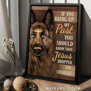 German Shepherd dog, Yellow cross, If you bring up my past - Jesus Portrait Canvas Prints, Home Decor Wall Art