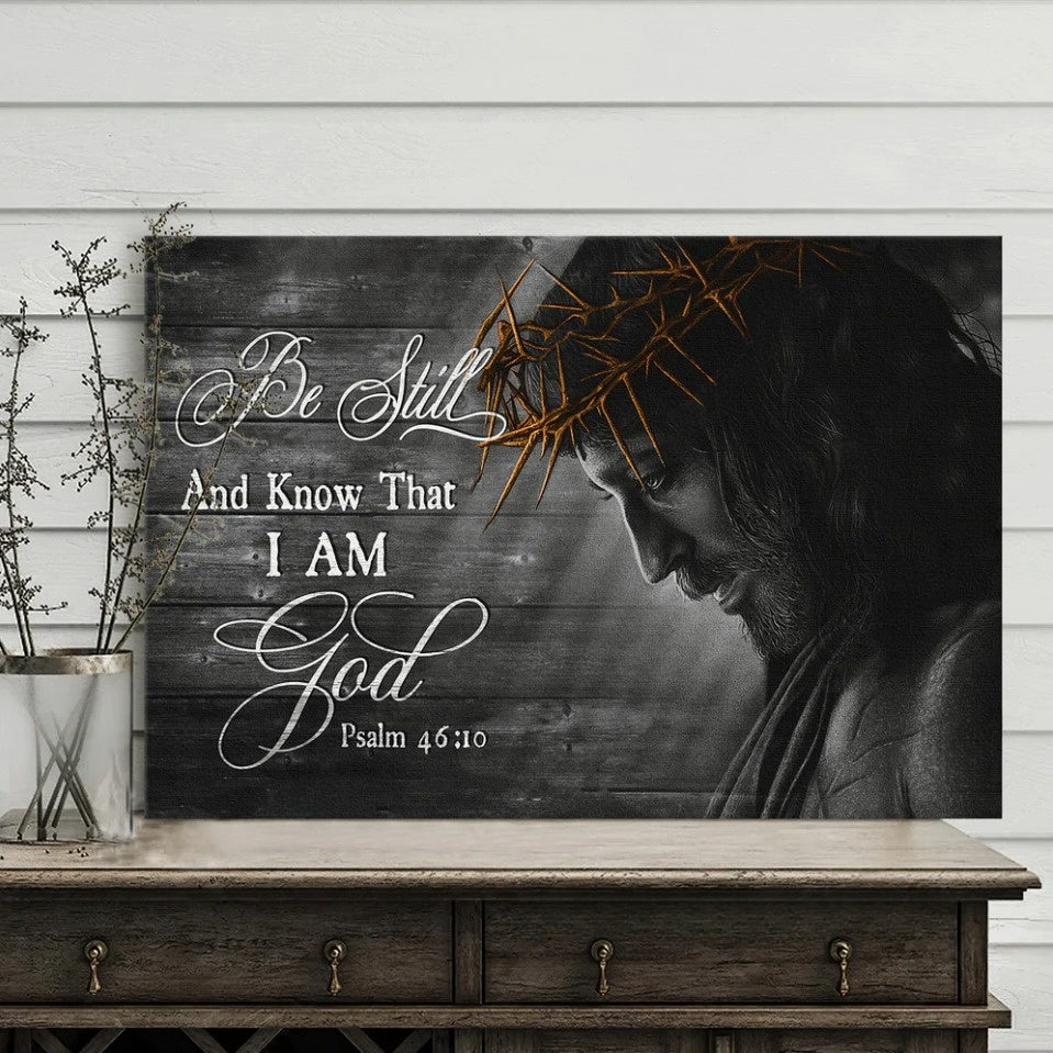 Jesus Black and white Crown of thorn Be still I am God - Matte Canvas