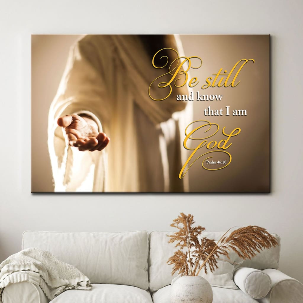 Jesus hands be still & know that I am God - Matte Canvas