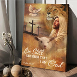 Jesus Lion and Lamb Be still and know that I am God - Matte Canvas
