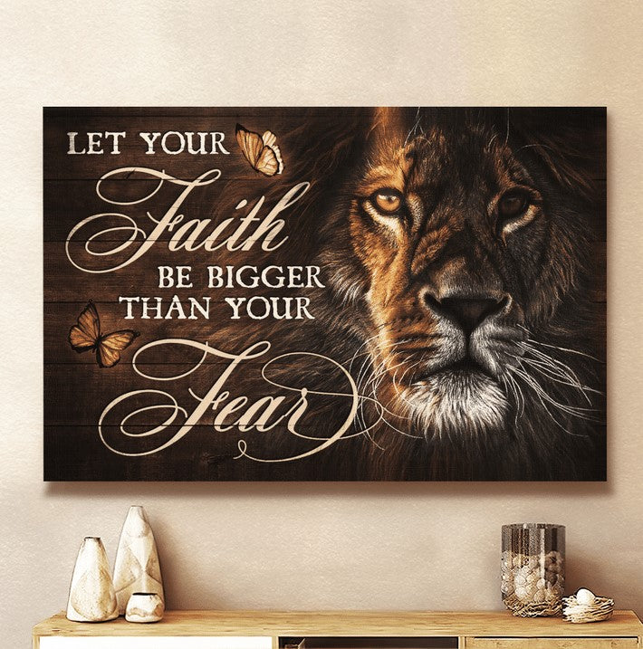 LET YOUR FAITH BE BIGGER THAN YOUR FEAR JESUS - Matte Canvas