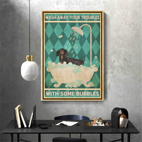 Love Dog Poster, Dachshund Poster, Wash Away Your Trouble With Some Bubbles Canvas And Poster, Wall Decor Visual Art