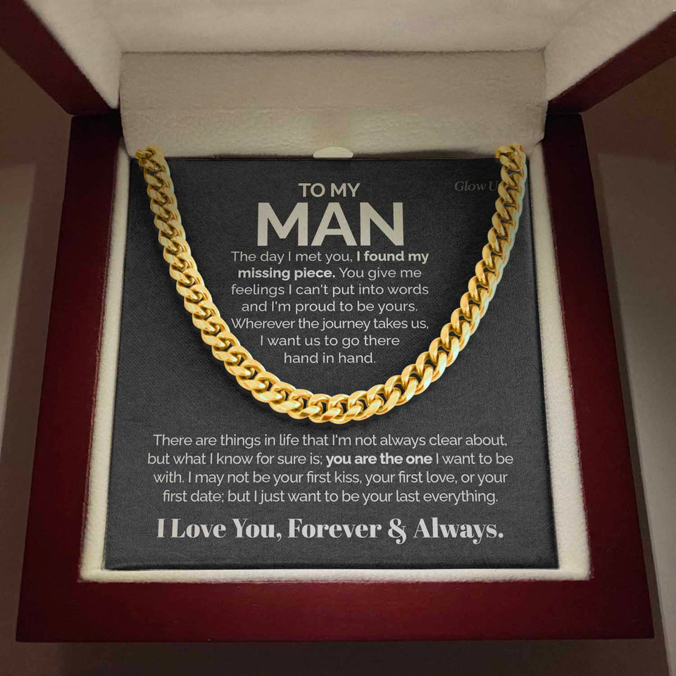 To my Man - I found my missing piece - Cuban Link Chain Gift For Man Husband Gift For Birthday