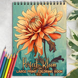 Perfect Bloom Large Print Spiral Coloring Book: Explore the Beauty of Flowers in the Perfect Bloom Coloring Book