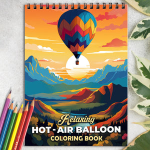 Relaxing Hot-Air Balloon Spiral-Bound Coloring Book: 30 Calming Hot-Air Balloon Designs for Mindful Moments