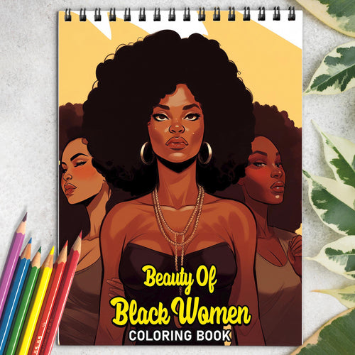 Beauty of Black Women Spiral Coloring Book: 30 Exquisite Coloring Pages Celebrating the Beauty of Black Women