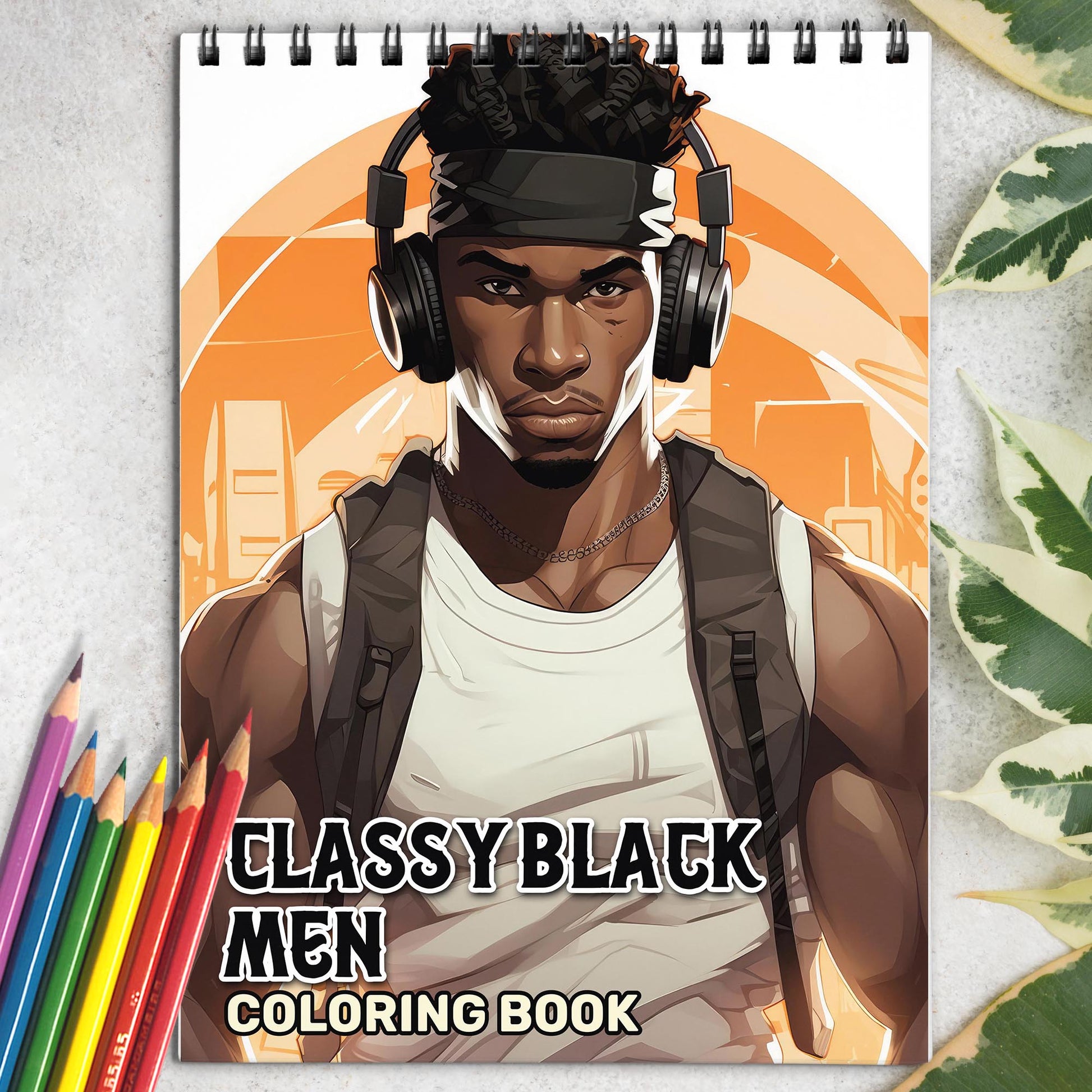 Classy Black Men Spiral Bound Coloring Book:  30 Captivating Coloring Pages of Classy Black Men for a Stylish and Artistic Journey