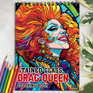 Stained Glass Drag Queen Spiral Bound Coloring Book: 30 Stained Glass-Inspired Illustrations of Drag Queens, Fostering Empowerment and Glamour