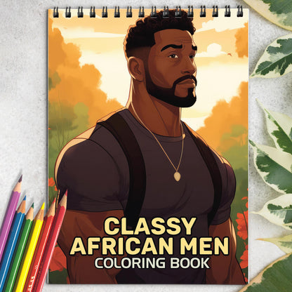 Classy African Men Spiral Bound Coloring Book: 30 Captivating Coloring Pages of Classy African Men for a Stylish and Artistic Journey