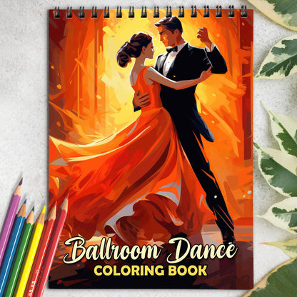 Ballroom Dance Spiral Coloring Book: 30 Whimsical Coloring Pages of Ballroom Dancing