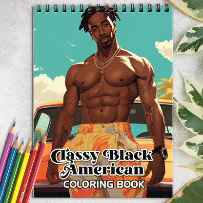 Classy Black American Spiral Bound Coloring Book: 30 Dashing Coloring Pages, Fostering Focus and Imagination while Celebrating the Classy Appeal of Black Americans