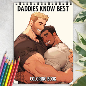 Daddies Know Best Spiral Bound Coloring Book: 30 Pages of Daddies Gay Coloring Artwork