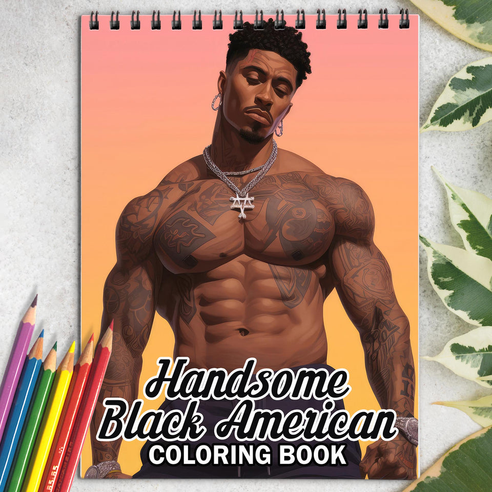 Handsome Black American Spiral Bound Coloring Book: 30 Captivating Coloring Pages of Black Americans for a Stylish and Artistic Journey